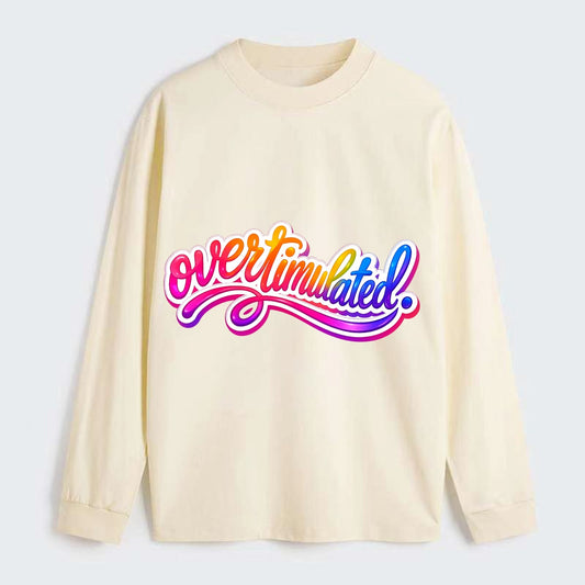 Overstimulated - Classic Long Sleeve Shirt