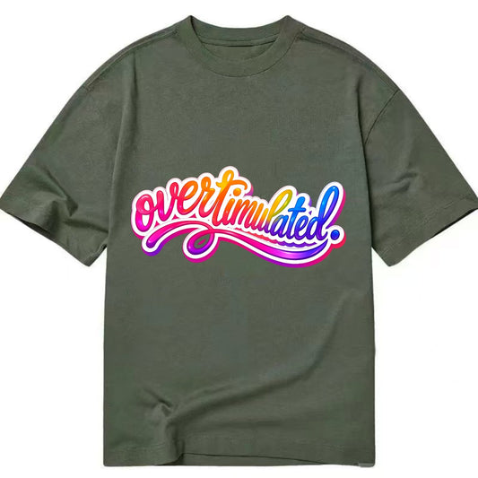 Overstimulated - Classic T-shirt